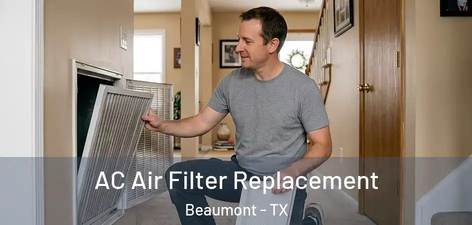 AC Air Filter Replacement Beaumont - TX