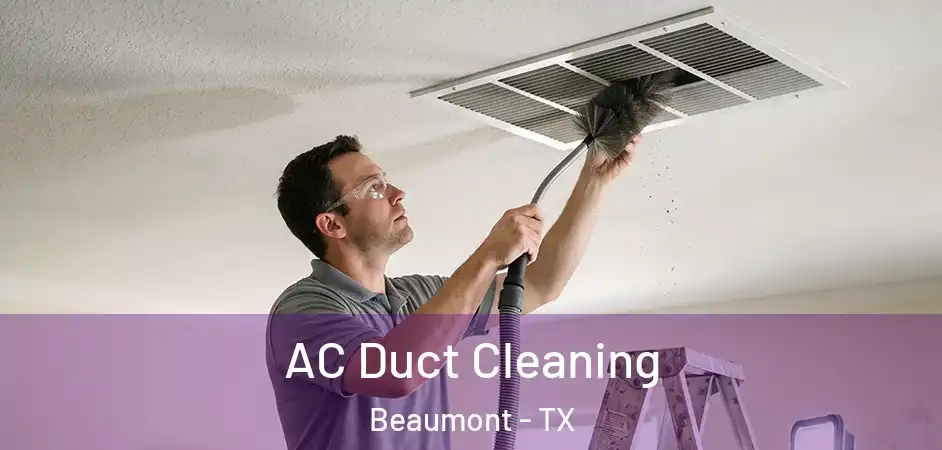  AC Duct Cleaning Beaumont - TX