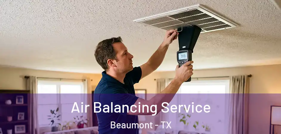  Air Balancing Service Beaumont - TX