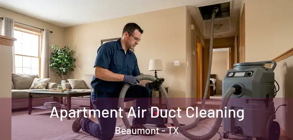  Apartment Air Duct Cleaning Beaumont - TX