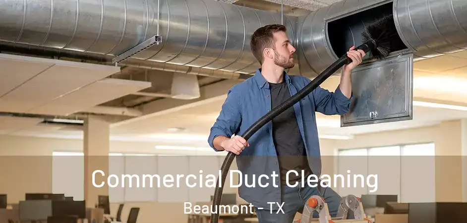  Commercial Duct Cleaning Beaumont - TX
