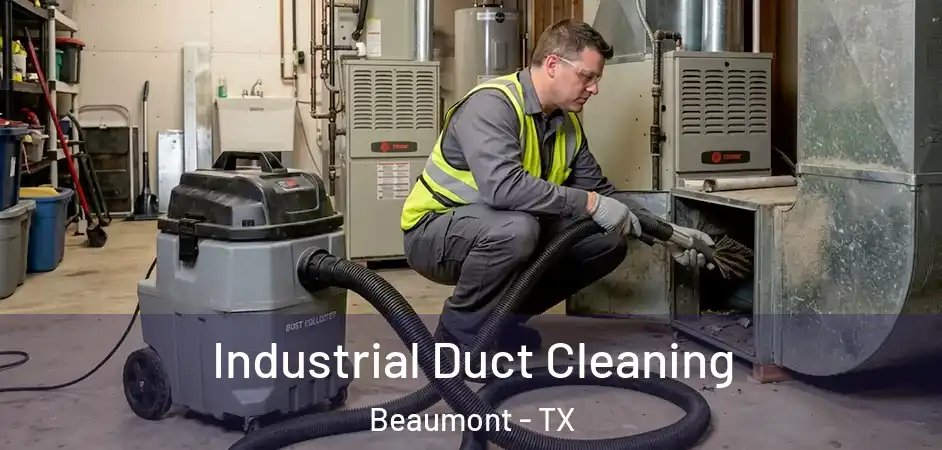  Industrial Duct Cleaning Beaumont - TX