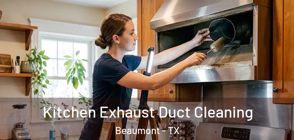 Kitchen Exhaust Duct Cleaning Beaumont - TX