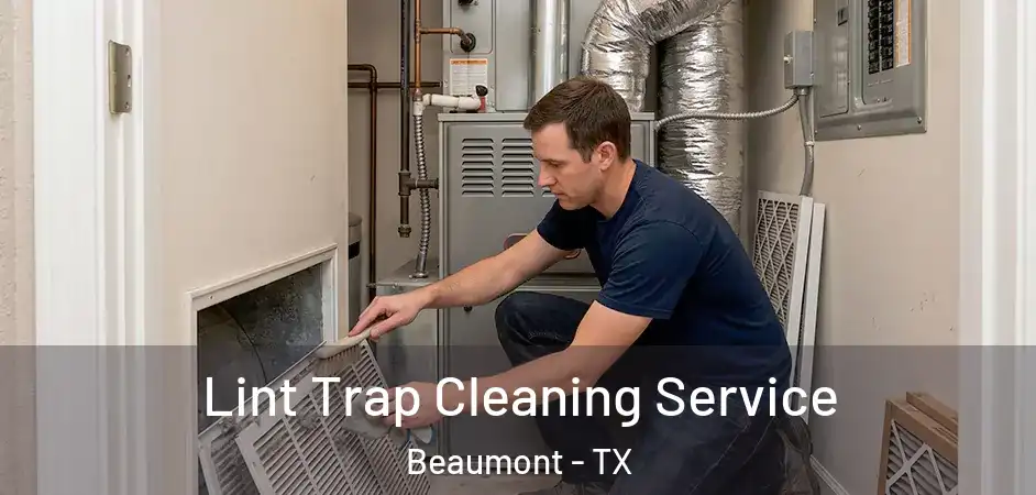  Lint Trap Cleaning Service Beaumont - TX