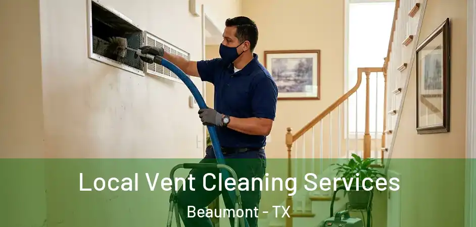  Local Vent Cleaning Services Beaumont - TX
